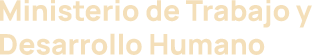 Ministerio de Trabajo y Desarrollo Humano